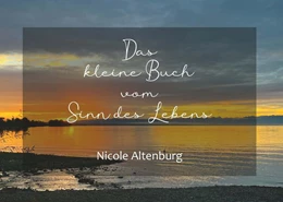 Abbildung von Altenburg | Das kleine Buch vom Sinn des Lebens | 1. Auflage | 2023 | beck-shop.de