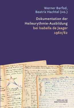 Abbildung von Barfod / Hachtel | Dokumentation der Heileurythmie-Ausbildung bei Isabella de Jaager 1960/62 | 1. Auflage | 2023 | beck-shop.de