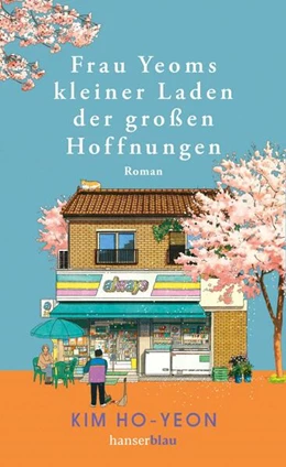Abbildung von Ho-Yeon | Frau Yeoms kleiner Laden der großen Hoffnungen | 1. Auflage | 2024 | beck-shop.de