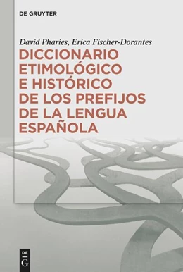 Abbildung von Pharies / Fischer-Dorantes | Diccionario etimológico e histórico de los prefijos de la lengua española | 1. Auflage | 2024 | beck-shop.de