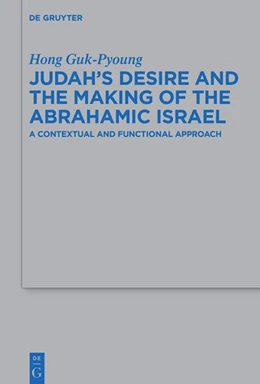 Abbildung von Guk-Pyoung | Judah's Desire and the Making of the Abrahamic Israel | 1. Auflage | 2024 | 559 | beck-shop.de