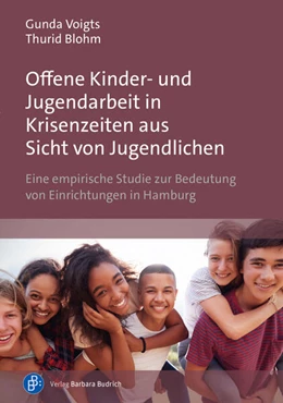 Abbildung von Voigts / Blohm | Offene Kinder- und Jugendarbeit in Krisenzeiten aus Sicht von Jugendlichen | 1. Auflage | 2023 | beck-shop.de