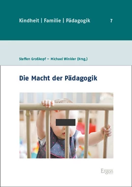 Abbildung von Großkopf / Winkler | Die Macht der Pädagogik | 1. Auflage | 2023 | 7 | beck-shop.de