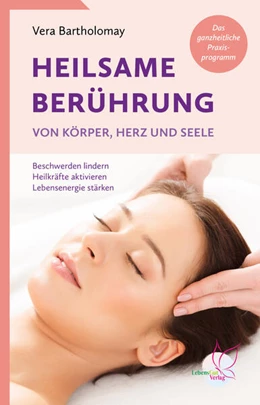 Abbildung von Bartholomay | Heilsame Berührung von Körper, Herz und Seele | 1. Auflage | 2023 | beck-shop.de