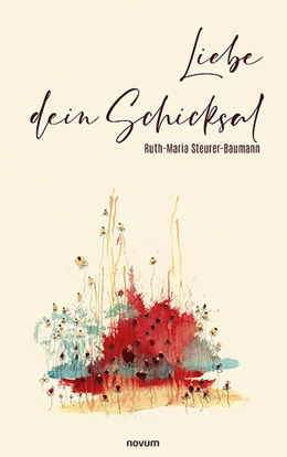 Abbildung von Steurer-Baumann | Liebe dein Schicksal | 1. Auflage | 2023 | beck-shop.de