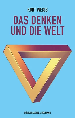 Abbildung von Weiss | Das Denken und die Welt | 1. Auflage | 2023 | beck-shop.de