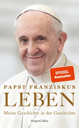 Abbildung von Papst Franziskus | LEBEN. Meine Geschichte in der Geschichte | 1. Auflage | 2024 | beck-shop.de