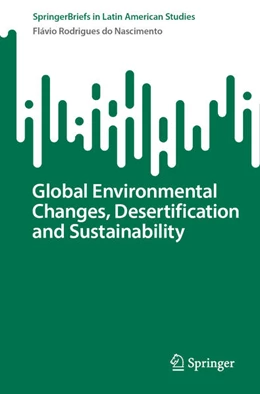 Abbildung von Rodrigues do Nascimento | Global Environmental Changes, Desertification and Sustainability | 1. Auflage | 2023 | beck-shop.de