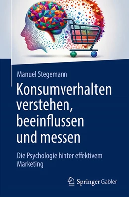 Abbildung von Stegemann | Konsumverhalten verstehen, beeinflussen und messen | 1. Auflage | 2024 | beck-shop.de