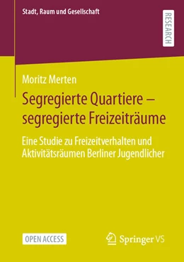 Abbildung von Merten | Segregierte Quartiere – segregierte Freizeiträume | 1. Auflage | 2024 | beck-shop.de