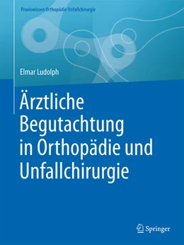 Abbildung von Ludolph | Ärztliche Begutachtung in Orthopädie und Unfallchirurgie | 1. Auflage | 2025 | beck-shop.de