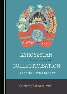 Abbildung von McDowell | Kyrgyzstan and the Legacies of Collectivisation | 1. Auflage | 2023 | beck-shop.de