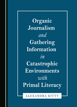 Abbildung von Kitty | Organic Journalism and Gathering Information in Catastrophic Environments with Primal Literacy | 1. Auflage | 2023 | beck-shop.de