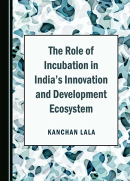 Abbildung von Lala | The Role of Incubation in India's Innovation and Development Ecosystem | 1. Auflage | 2023 | beck-shop.de