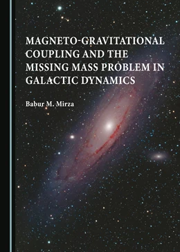 Abbildung von Mirza | Magneto-gravitational Coupling and the Missing Mass Problem in Galactic Dynamics | 1. Auflage | 2023 | beck-shop.de