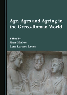 Abbildung von Harlow / Lovén | Age, Ages and Ageing in the Greco-Roman World | 1. Auflage | 2023 | beck-shop.de