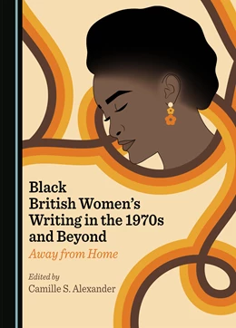 Abbildung von Alexander | Black British Women’s Writing in the 1970s and Beyond | 1. Auflage | 2024 | beck-shop.de