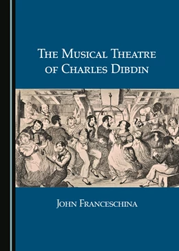 Abbildung von Franceschina | The Musical Theatre of Charles Dibdin | 1. Auflage | 2024 | beck-shop.de