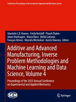 Abbildung von Kramer / Retzlaff | Additive and Advanced Manufacturing, Inverse Problem Methodologies and Machine Learning and Data Science, Volume 4 | 1. Auflage | 2024 | beck-shop.de