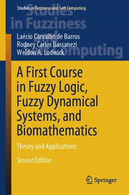 Abbildung von de Barros / Bassanezi | A First Course in Fuzzy Logic, Fuzzy Dynamical Systems, and Biomathematics | 2. Auflage | 2024 | 432 | beck-shop.de