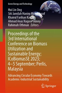 Abbildung von Ong / Yusof | Proceedings of the 3rd International Conference on Biomass Utilization and Sustainable Energy; ICoBiomasSE 2023; 4-5 Sept; Perlis, Malaysia | 1. Auflage | 2025 | beck-shop.de
