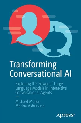 Abbildung von McTear / Ashurkina | Transforming Conversational AI | 1. Auflage | 2024 | beck-shop.de
