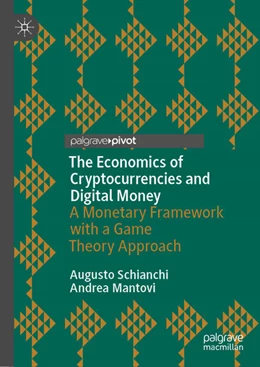 Abbildung von Schianchi / Mantovi | The Economics of Cryptocurrencies and Digital Money | 1. Auflage | 2023 | beck-shop.de