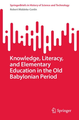 Abbildung von Middeke-Conlin | Knowledge, Literacy, and Elementary Education in the Old Babylonian Period | 1. Auflage | 2023 | beck-shop.de