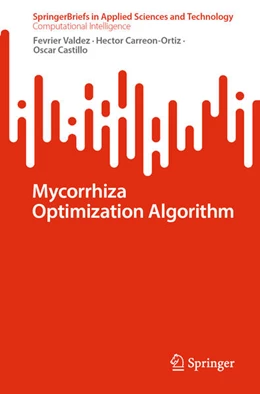 Abbildung von Valdez / Carreon-Ortiz | Mycorrhiza Optimization Algorithm | 1. Auflage | 2023 | beck-shop.de