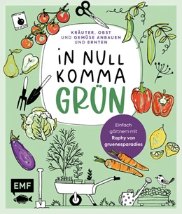 Abbildung von Samylin | In Null Komma Grün - Einfach gärtnern mit Raphy von gruenesparadies | 1. Auflage | 2024 | beck-shop.de