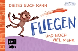 Abbildung von Molzahn | Dieses Buch kann fliegen ... und noch viel mehr! | 1. Auflage | 2024 | beck-shop.de