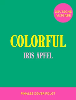 Abbildung von Apfel | Colorful - Iris Apfel | 1. Auflage | 2024 | beck-shop.de
