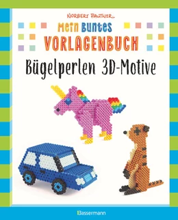 Abbildung von Pautner | Mein buntes Vorlagenbuch: Bügelperlen 3D-Motive. 47 Figuren zum Zusammenstecken | 1. Auflage | 2024 | beck-shop.de