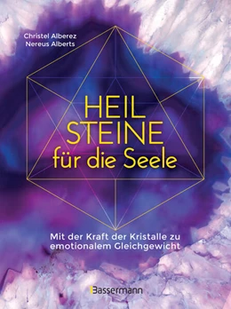 Abbildung von Alberez / Alberts | Heilsteine für die Seele - Mit der Kraft der Kristalle zu emotionalem Gleichgewicht | 1. Auflage | 2024 | beck-shop.de