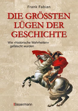 Abbildung von Fabian | Die größten Lügen der Geschichte | 2. Auflage | 2024 | beck-shop.de