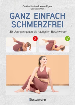 Abbildung von Pigerol | Ganz einfach schmerzfrei - 130 Übungen gegen die häufigsten Beschwerden und Schmerzen | 4. Auflage | 2024 | beck-shop.de