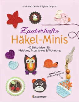 Abbildung von Delprat | Zauberhafte Häkel-Minis. 45 Deko-Ideen für Kleidung, Accessoires und Wohnung | 1. Auflage | 2024 | beck-shop.de