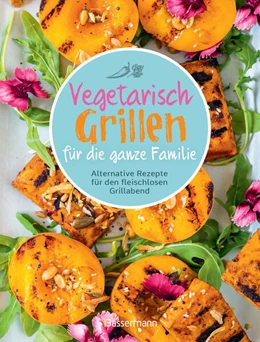 Abbildung von Penguin Random House Verlagsgruppe GmbH | Vegetarisch grillen für die ganze Familie | 1. Auflage | 2024 | beck-shop.de