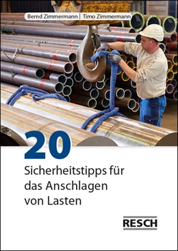Abbildung von Zimmermann | 20 Sicherheitstipps für das Anschlagen von Lasten | 1. Auflage | 2023 | beck-shop.de