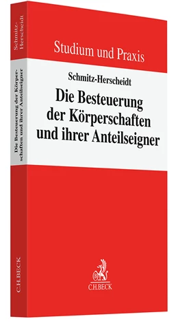 Abbildung von Schmitz-Herscheidt | Die Besteuerung der Körperschaften und ihrer Anteilseigner | 1. Auflage | 2025 | beck-shop.de