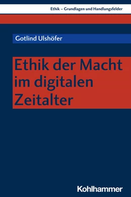 Abbildung von Ulshöfer | Ethik der Macht im digitalen Zeitalter | 1. Auflage | 2025 | beck-shop.de