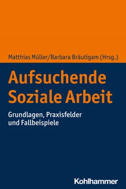 Abbildung von Müller / Bräutigam | Aufsuchende Soziale Arbeit | 1. Auflage | 2024 | beck-shop.de