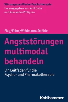 Abbildung von Plag / Fehm | Angststörungen multimodal behandeln | 1. Auflage | 2025 | beck-shop.de