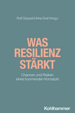 Abbildung von Göppel / Graf | Was Resilienz stärkt | 1. Auflage | 2024 | beck-shop.de