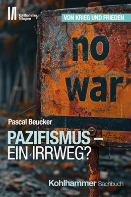 Abbildung von Beucker | Pazifismus - ein Irrweg? | 1. Auflage | 2024 | beck-shop.de