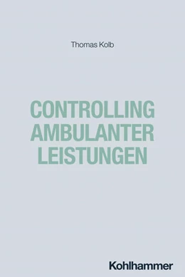 Abbildung von Kolb | Controlling ambulanter Leistungen | 1. Auflage | 2024 | beck-shop.de