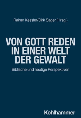 Abbildung von Kessler / Sager (Hrsg.) | Von Gott reden in einer Welt der Gewalt | 1. Auflage | 2024 | beck-shop.de