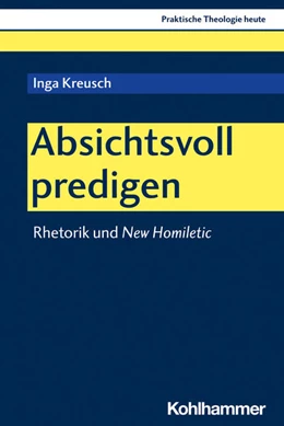 Abbildung von Kreusch | Absichtsvoll predigen | 1. Auflage | 2024 | beck-shop.de