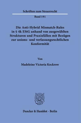 Abbildung von Kockrow | Die Anti-Hybrid Mismatch-Rules in § 4k EStG anhand von ausgewählten Strukturen und Praxisfällen mit Bezügen zur unions- und verfassungsrechtlichen Konformität. | 1. Auflage | 2023 | beck-shop.de