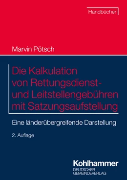 Abbildung von Pötsch | Die Kalkulation von Rettungsdienst- und Leitstellengebühren mit Satzungsaufstellung | 2. Auflage | 2025 | beck-shop.de